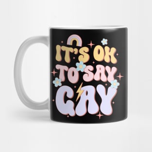 It Ok To Say Gay LGBT Pride Groovy Mug